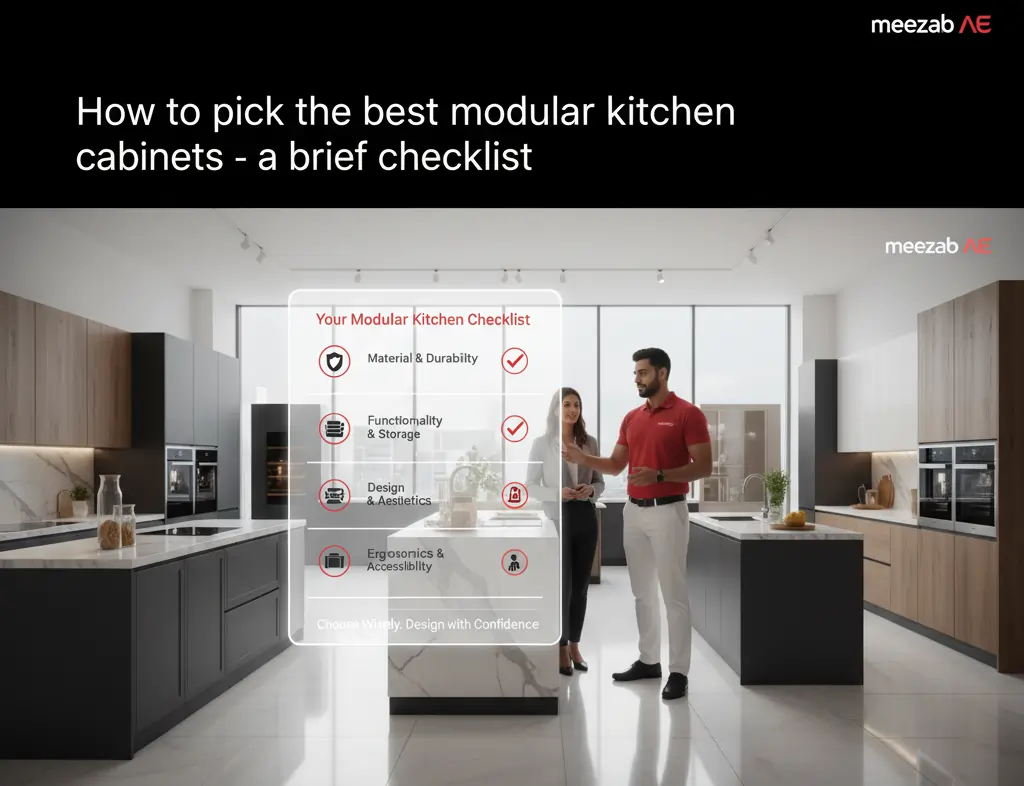 How to pick the best modular kitchen cabinets - a brief checklist- Meezab Designing Company UAE