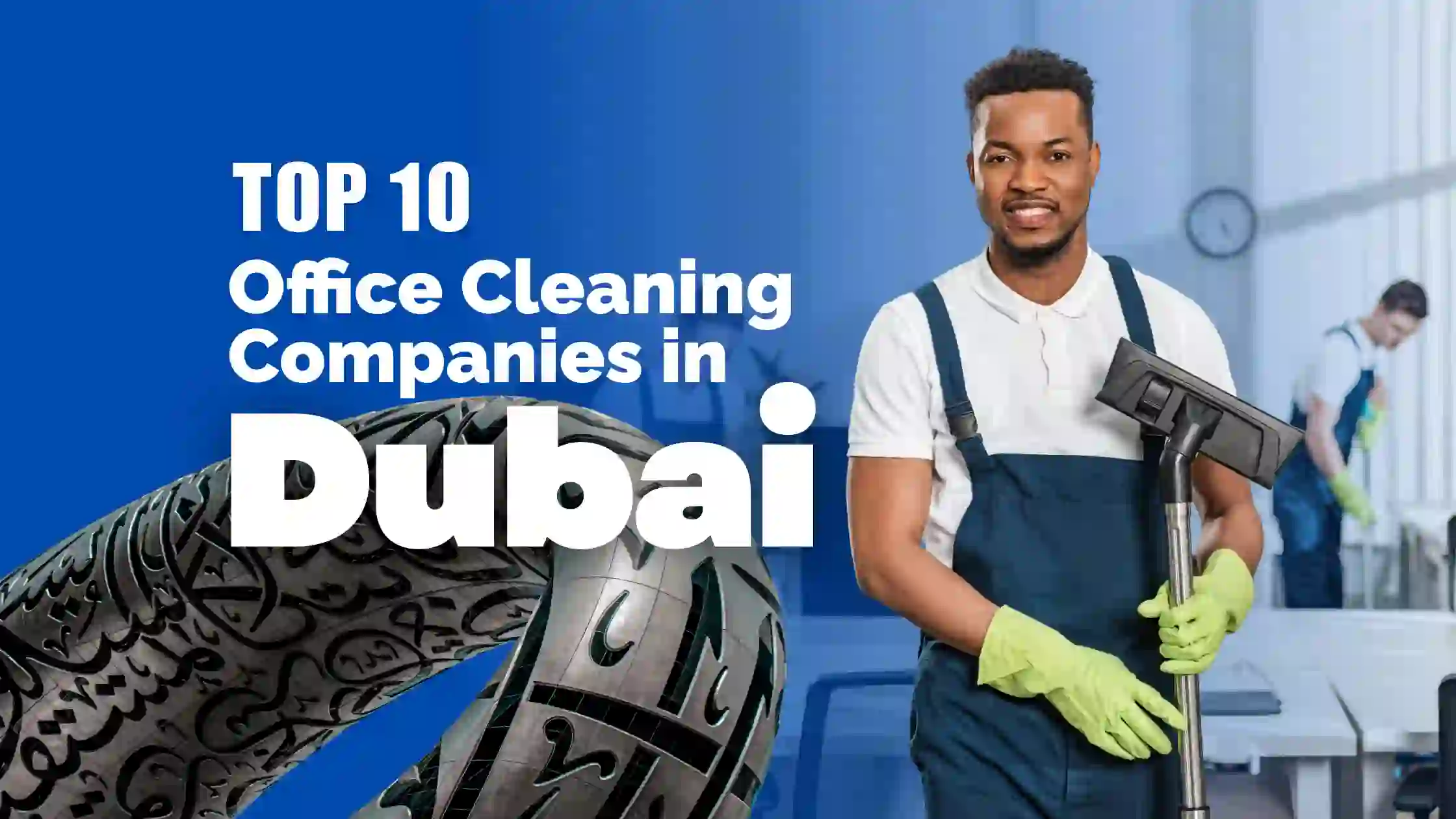 Top 10 Office Cleaning Companies in Dubai (2026 Updated List for Businesses and Corporate Offices)