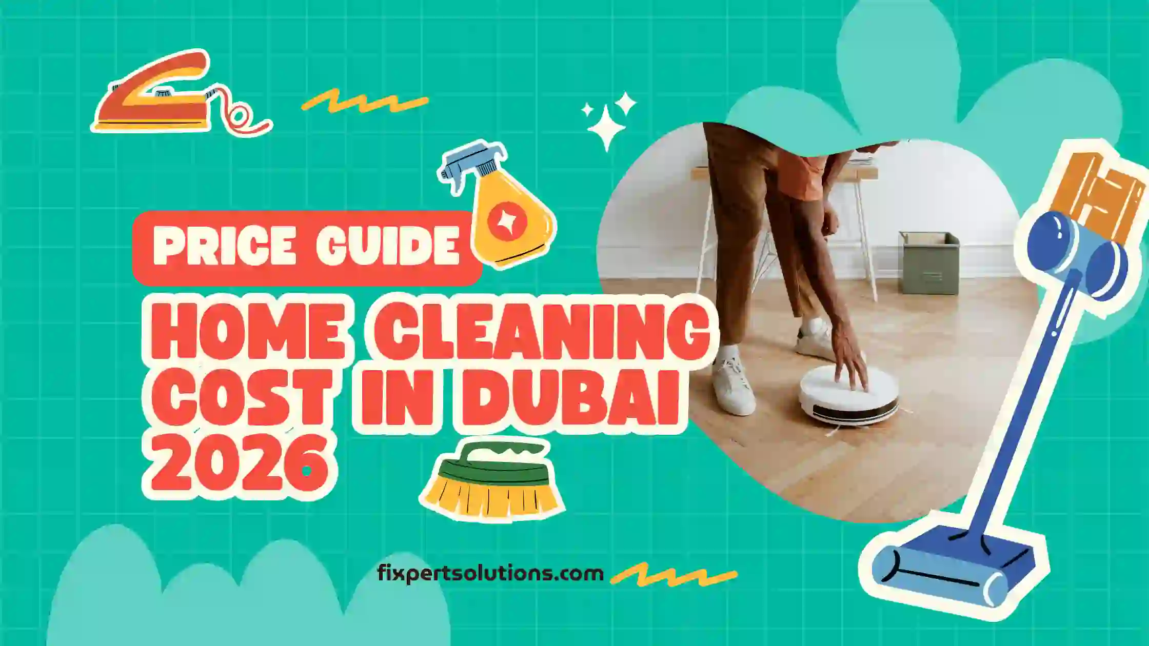 How Much Does Home Cleaning Cost in Dubai? 2026 Price Guide for Apartments, Villas & Maid Services