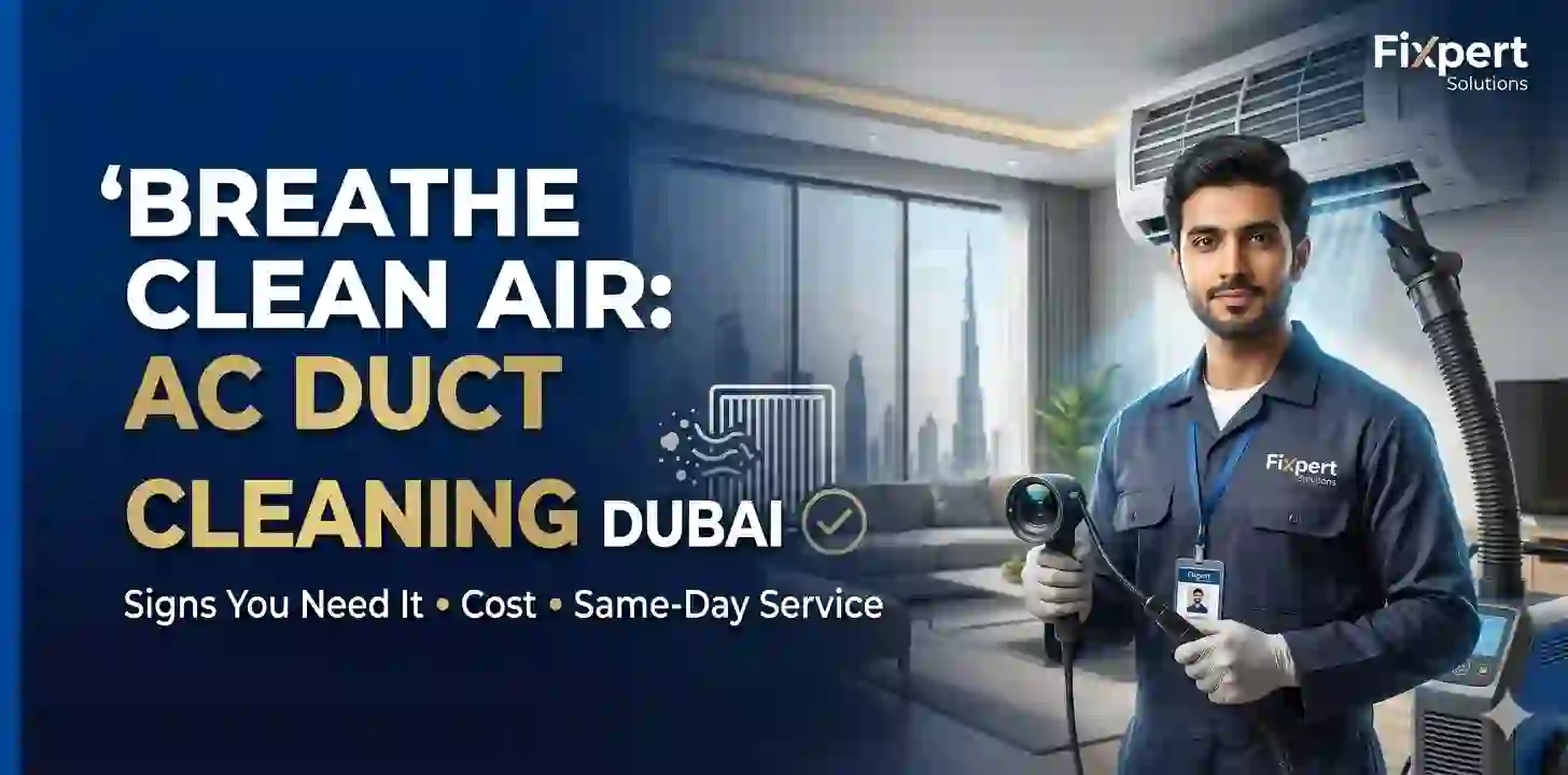 AC Duct Cleaning Dubai – Signs You Need It, Cost & Same-Day Service Near You